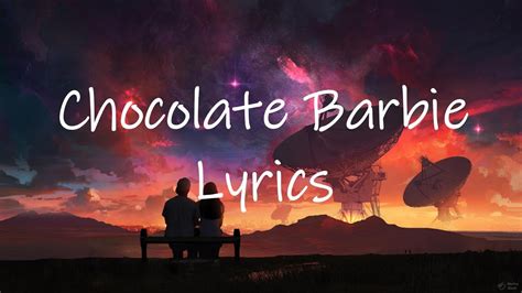 chocolate Barbie choppadior lyrics